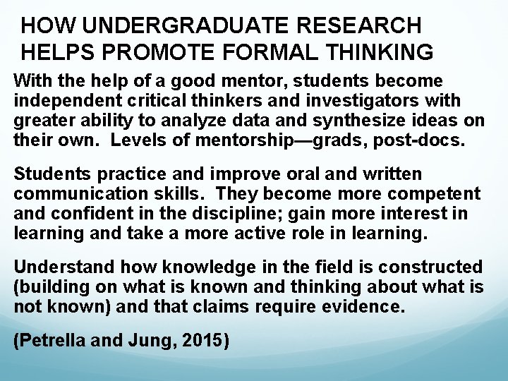 HOW UNDERGRADUATE RESEARCH HELPS PROMOTE FORMAL THINKING With the help of a good mentor,