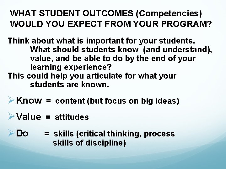 WHAT STUDENT OUTCOMES (Competencies) WOULD YOU EXPECT FROM YOUR PROGRAM? Think about what is