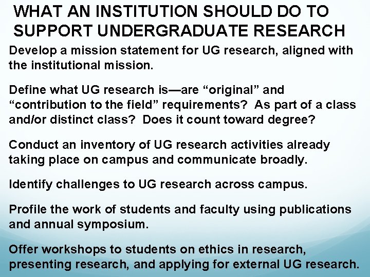 WHAT AN INSTITUTION SHOULD DO TO SUPPORT UNDERGRADUATE RESEARCH Develop a mission statement for