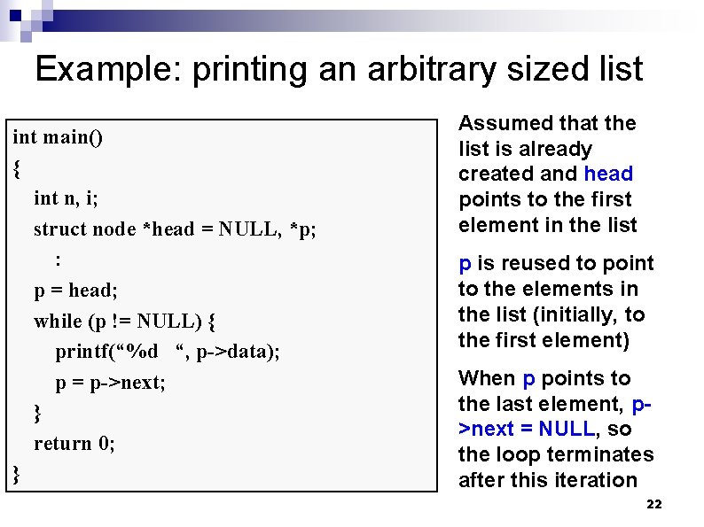 Example: printing an arbitrary sized list int main() { int n, i; struct node