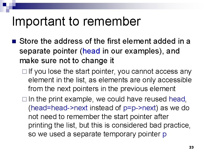 Important to remember n Store the address of the first element added in a