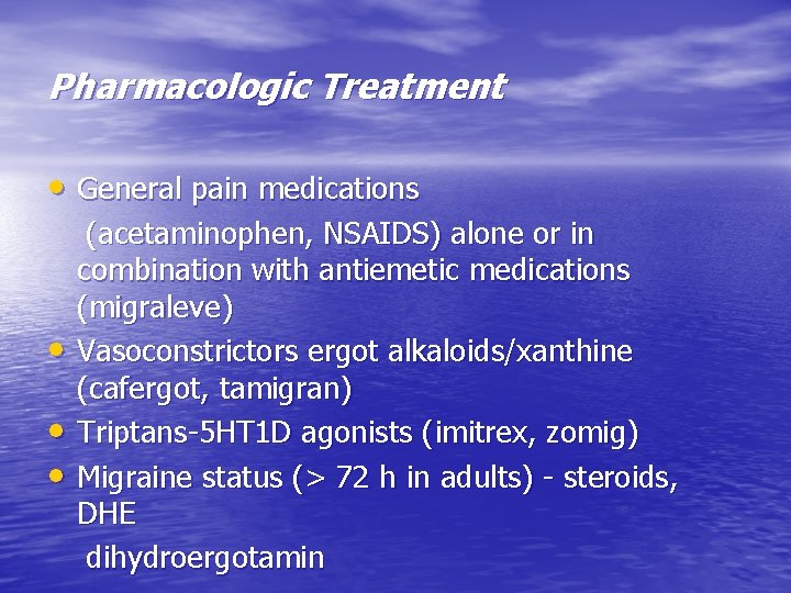 Pharmacologic Treatment • General pain medications • • • (acetaminophen, NSAIDS) alone or in