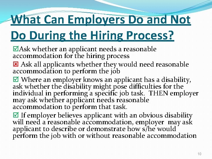 What Can Employers Do and Not Do During the Hiring Process? Ask whether an