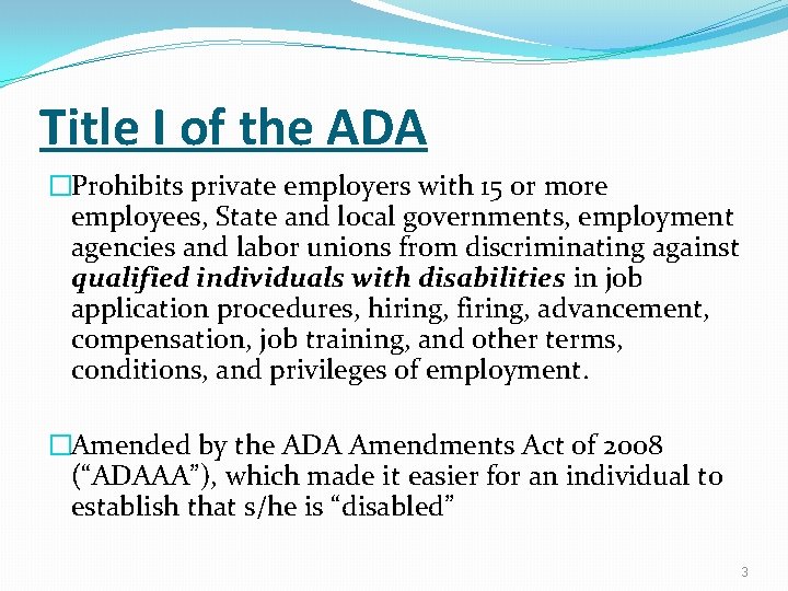 Title I of the ADA �Prohibits private employers with 15 or more employees, State