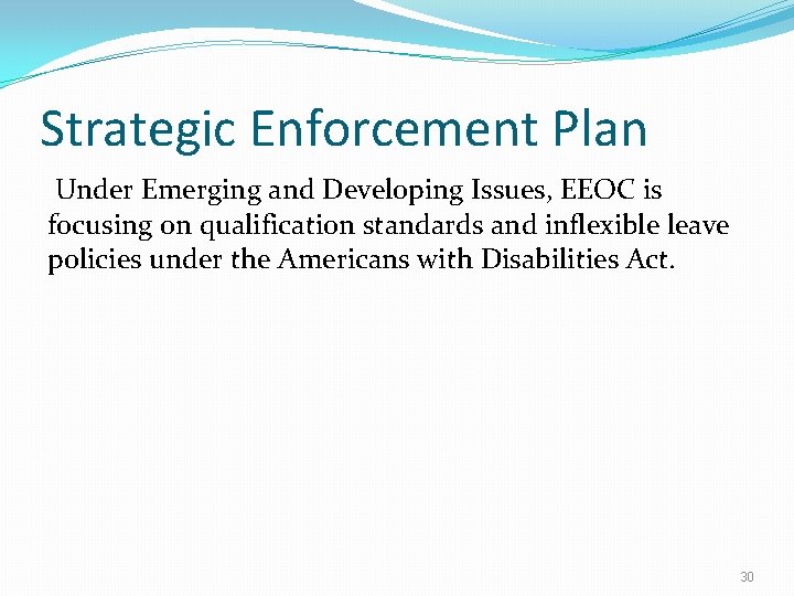 Strategic Enforcement Plan Under Emerging and Developing Issues, EEOC is focusing on qualification standards