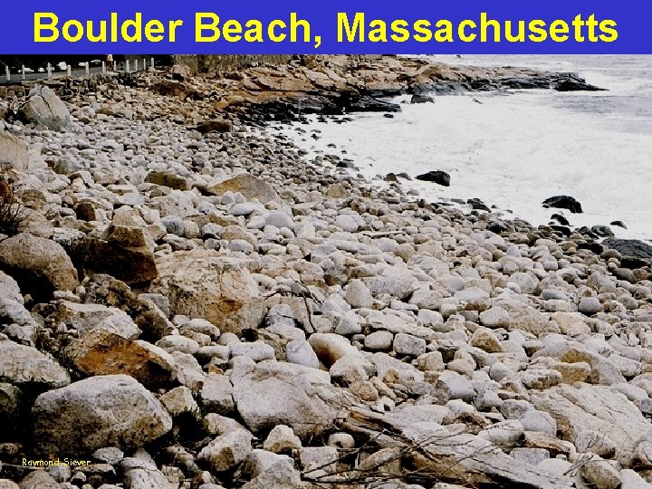 Boulder Beach, Massachusetts Raymond Siever 