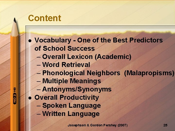 Content l l Vocabulary - One of the Best Predictors of School Success –