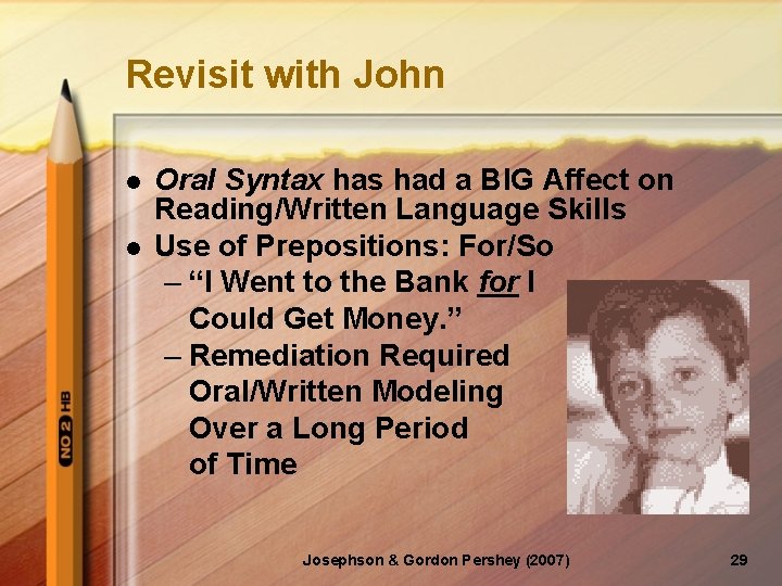 Revisit with John l l Oral Syntax has had a BIG Affect on Reading/Written