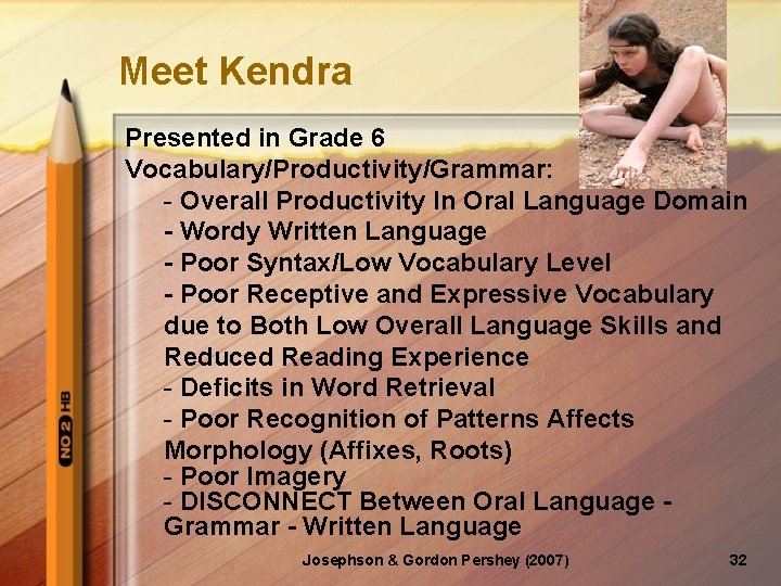 Meet Kendra Presented in Grade 6 Vocabulary/Productivity/Grammar: - Overall Productivity In Oral Language Domain