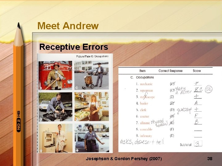 Meet Andrew Receptive Errors Josephson & Gordon Pershey (2007) 38 