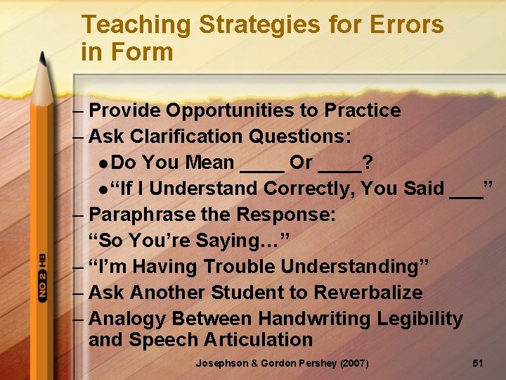 Teaching Strategies for Errors in Form – Provide Opportunities to Practice – Ask Clarification