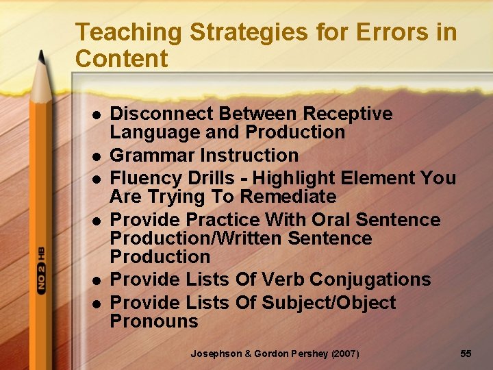 Teaching Strategies for Errors in Content l l l Disconnect Between Receptive Language and