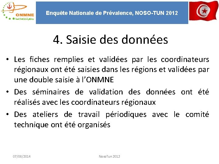 Enquête Nationale de Prévalence, NOSO-TUN 2012 4. Saisie des données • Les fiches remplies