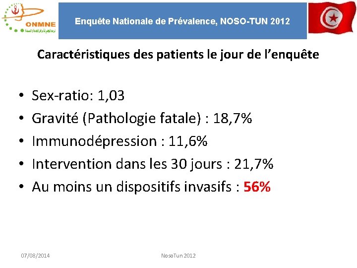 Enquête Nationale de Prévalence, NOSO-TUN 2012 Caractéristiques des patients le jour de l’enquête •