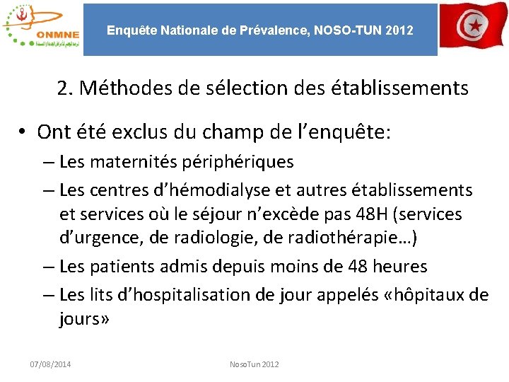 Enquête Nationale de Prévalence, NOSO-TUN 2012 2. Méthodes de sélection des établissements • Ont