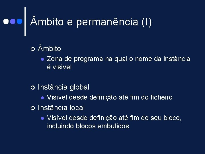 mbito e permanência (I) ¢ mbito l ¢ Instância global l ¢ Zona mbito e permanência (I) ¢ mbito l ¢ Instância global l ¢ Zona