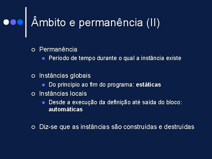 mbito e permanência (II) ¢ Permanência l ¢ Instâncias globais l ¢ Do mbito e permanência (II) ¢ Permanência l ¢ Instâncias globais l ¢ Do