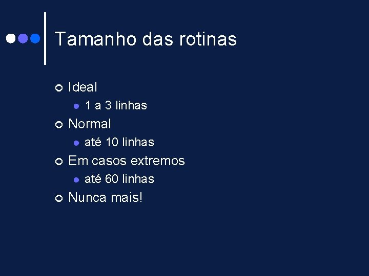 Tamanho das rotinas ¢ Ideal l ¢ Normal l ¢ até 10 linhas Em Tamanho das rotinas ¢ Ideal l ¢ Normal l ¢ até 10 linhas Em