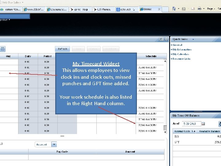My Timecard Widget This allows employees to view clock ins and clock outs, missed My Timecard Widget This allows employees to view clock ins and clock outs, missed