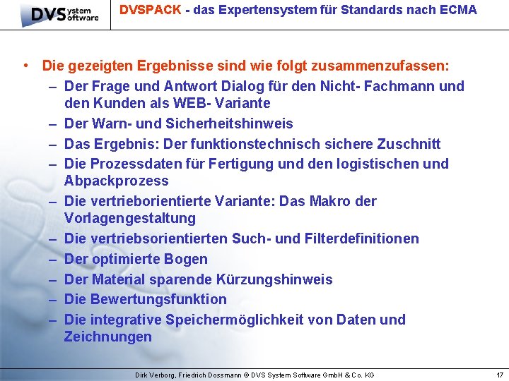 DVSPACK - das Expertensystem für Standards nach ECMA • Die gezeigten Ergebnisse sind wie