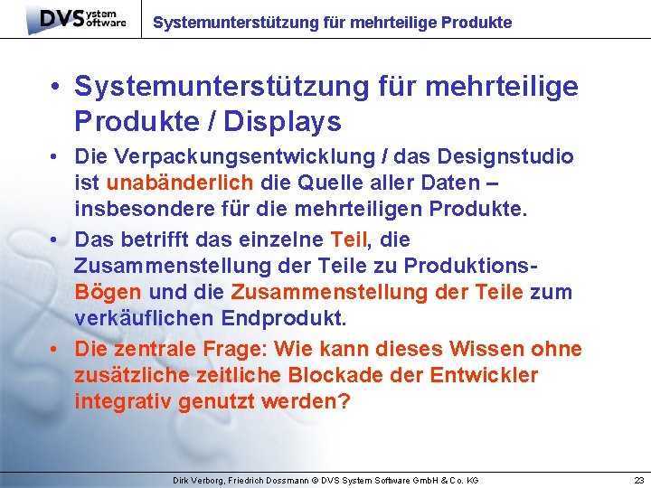 Systemunterstützung für mehrteilige Produkte • Systemunterstützung für mehrteilige Produkte / Displays • Die Verpackungsentwicklung