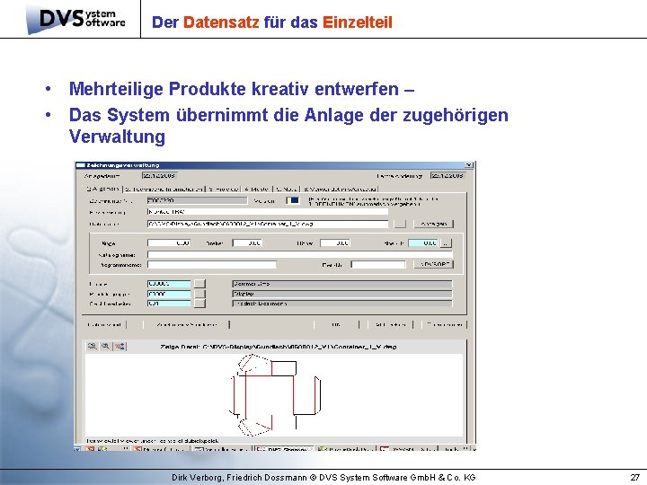 Der Datensatz für das Einzelteil • Mehrteilige Produkte kreativ entwerfen – • Das System