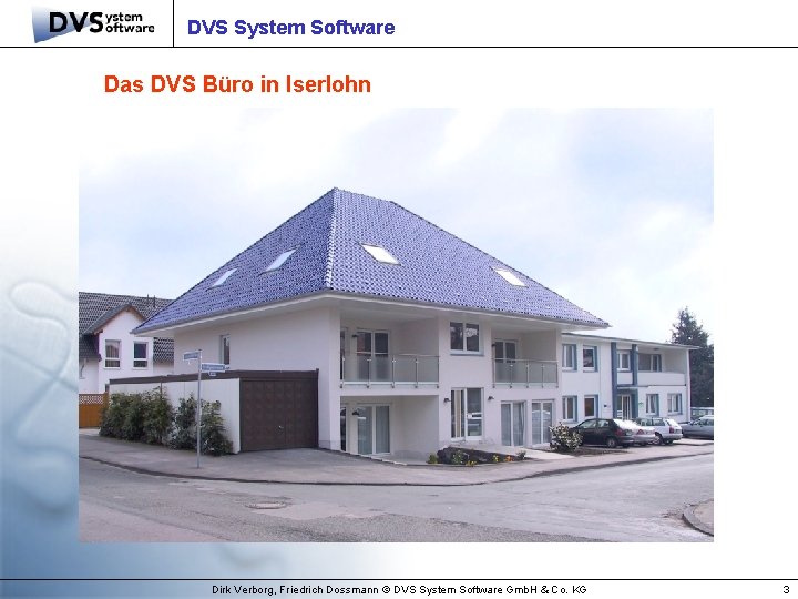 DVS System Software Das DVS Büro in Iserlohn Dirk Verborg, Friedrich Dossmann © DVS