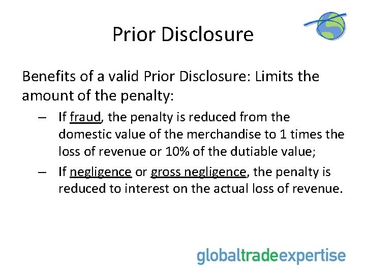 Prior Disclosure Benefits of a valid Prior Disclosure: Limits the amount of the penalty: