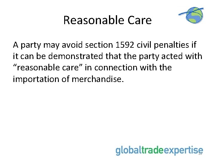 Reasonable Care A party may avoid section 1592 civil penalties if it can be
