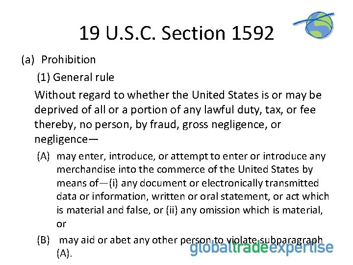 19 U. S. C. Section 1592 (a) Prohibition (1) General rule Without regard to