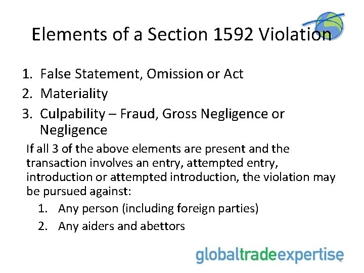 Elements of a Section 1592 Violation 1. False Statement, Omission or Act 2. Materiality