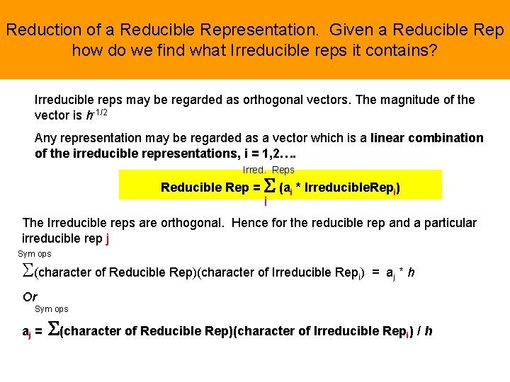 Reduction of a Reducible Representation. Given a Reducible Rep how do we find what