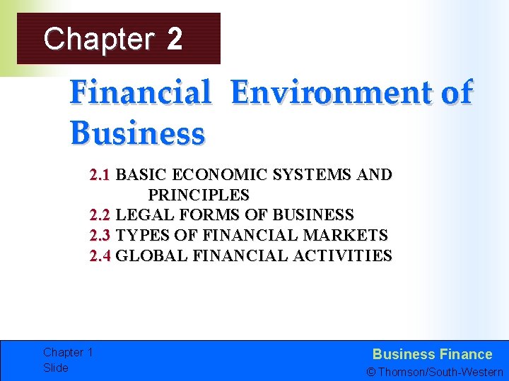Chapter 2 Financial Environment of Business 2. 1 BASIC ECONOMIC SYSTEMS AND PRINCIPLES 2.