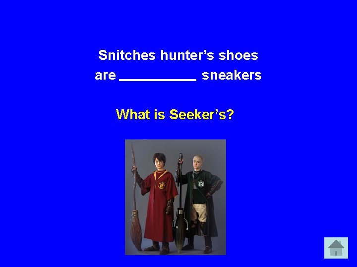 Snitches hunter’s shoes are sneakers What is Seeker’s? 