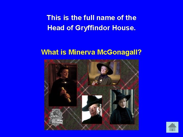 This is the full name of the Head of Gryffindor House. What is Minerva