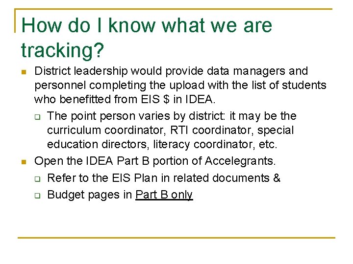 How do I know what we are tracking? n n District leadership would provide