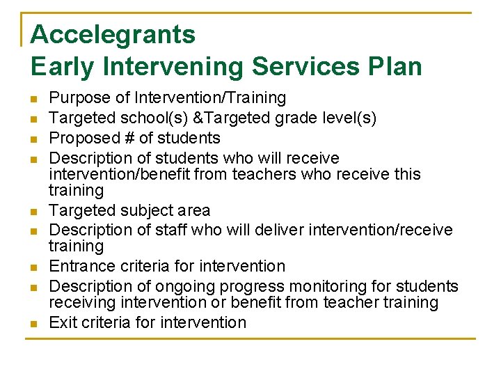 Accelegrants Early Intervening Services Plan n n n n Purpose of Intervention/Training Targeted school(s)