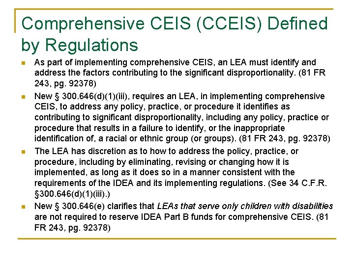 Comprehensive CEIS (CCEIS) Defined by Regulations n n As part of implementing comprehensive CEIS,