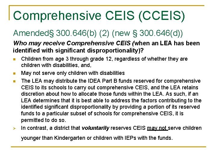 Comprehensive CEIS (CCEIS) Amended§ 300. 646(b) (2) (new § 300. 646(d)) Who may receive