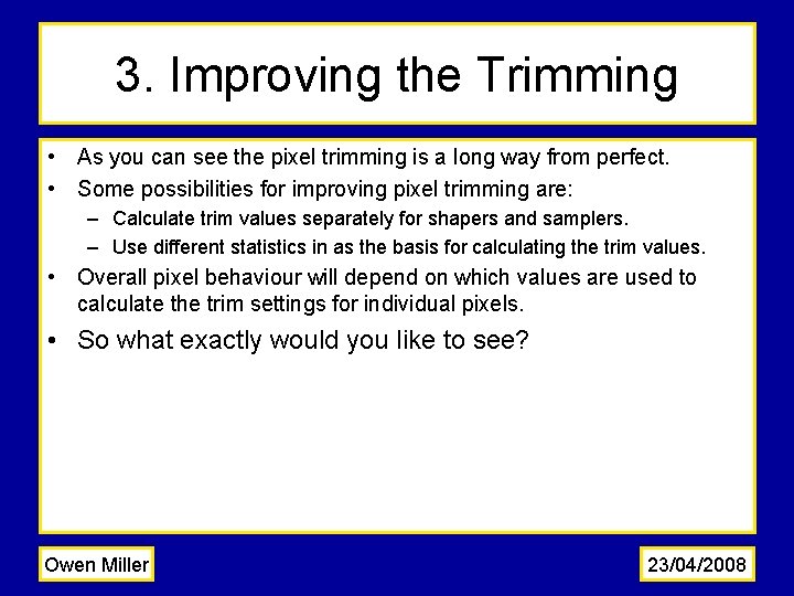 3. Improving the Trimming • As you can see the pixel trimming is a