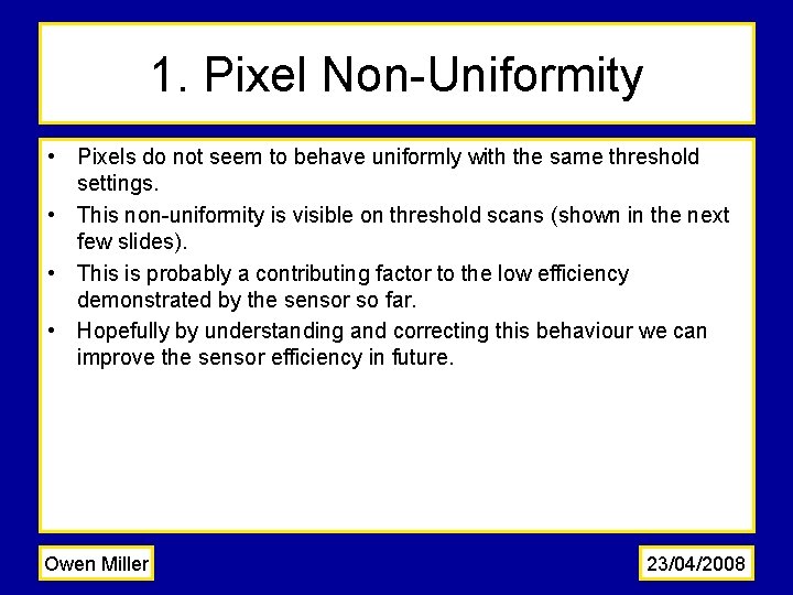 1. Pixel Non-Uniformity • Pixels do not seem to behave uniformly with the same