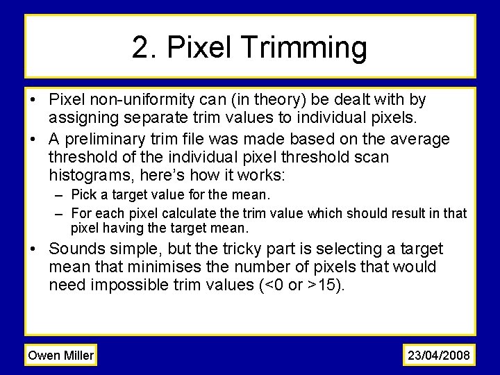 2. Pixel Trimming • Pixel non-uniformity can (in theory) be dealt with by assigning