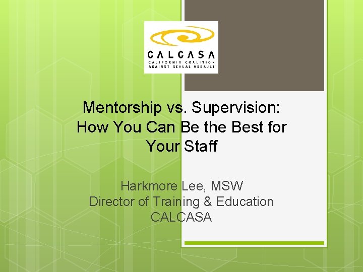 Mentorship vs. Supervision: How You Can Be the Best for Your Staff Harkmore Lee,