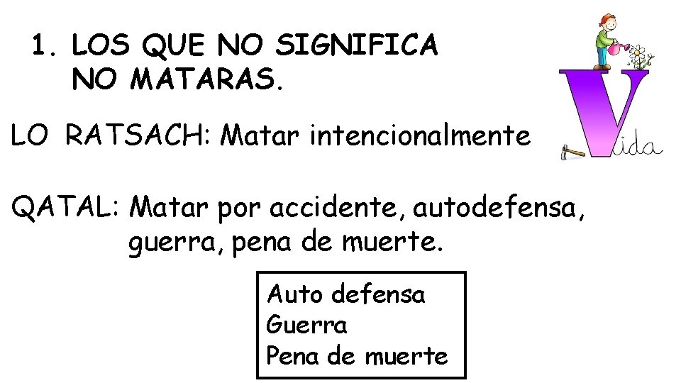 1. LOS QUE NO SIGNIFICA NO MATARAS. LO RATSACH: Matar intencionalmente QATAL: Matar por 1. LOS QUE NO SIGNIFICA NO MATARAS. LO RATSACH: Matar intencionalmente QATAL: Matar por