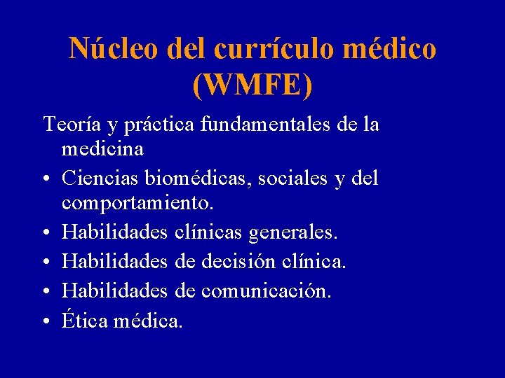 Núcleo del currículo médico (WMFE) Teoría y práctica fundamentales de la medicina • Ciencias