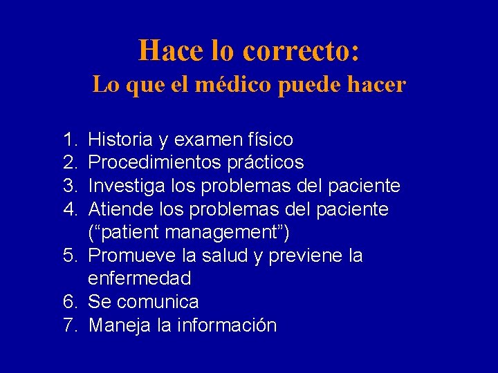 Hace lo correcto: Lo que el médico puede hacer 1. 2. 3. 4. Historia