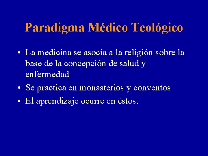 Paradigma Médico Teológico • La medicina se asocia a la religión sobre la base