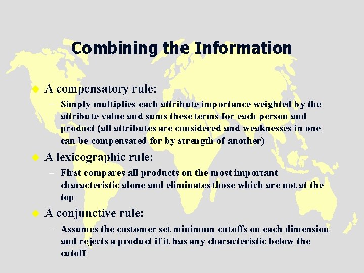 Combining the Information u A compensatory rule: – Simply multiplies each attribute importance weighted