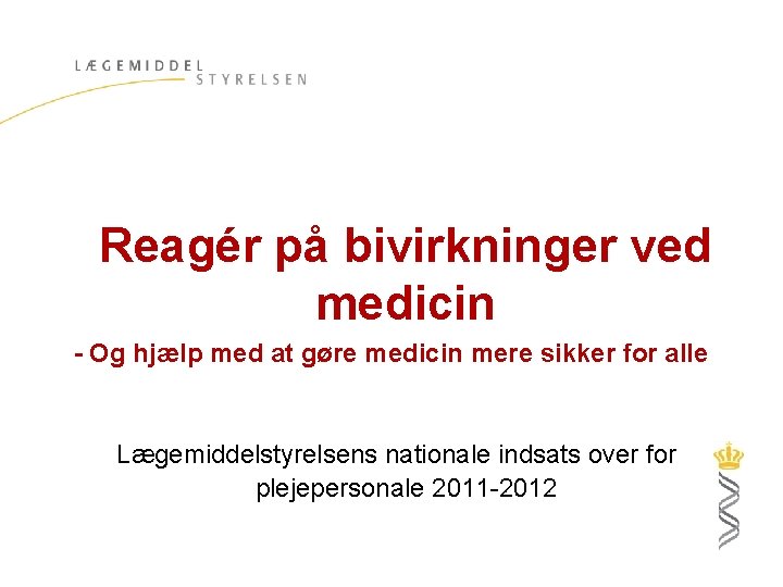 Reagér på bivirkninger ved medicin - Og hjælp med at gøre medicin mere sikker