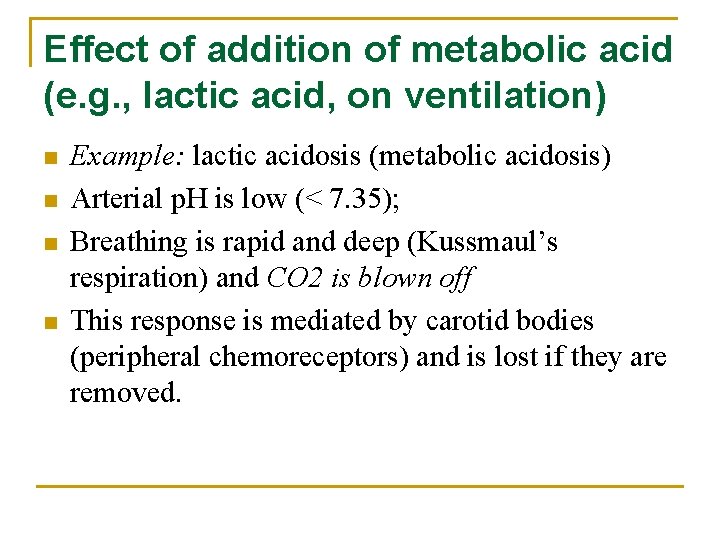 Effect of addition of metabolic acid (e. g. , lactic acid, on ventilation) n